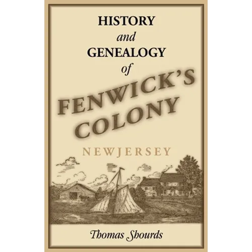 History and Genealogy of Fenwick's Colony, New Jersey - Paperback