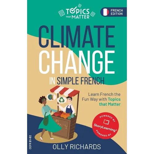 Climate Change in Simple French: Learn French the Fun Way with Topics that Matter - Paperback