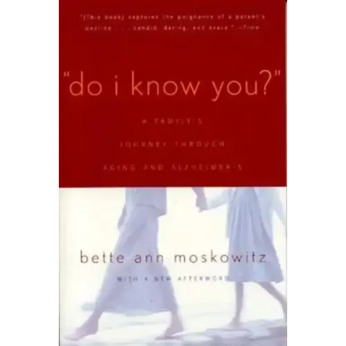Do I Know You?: A Family's Journey Through Aging and Alzheimer's - Paperback