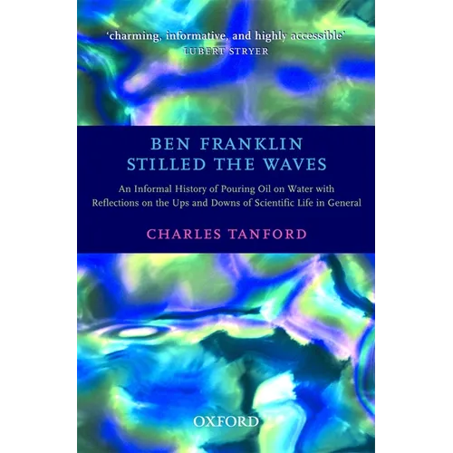 Ben Franklin Stilled the Waves: An Informal History of Pouring Oil on Water with Reflections on the Ups and Downs of Scientific Life in General - Paperback