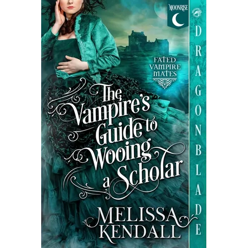 The Vampire's Guide to Wooing a Scholar: A Historical Fantasy Romance - Paperback
