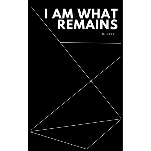 I Am What Remains - Paperback