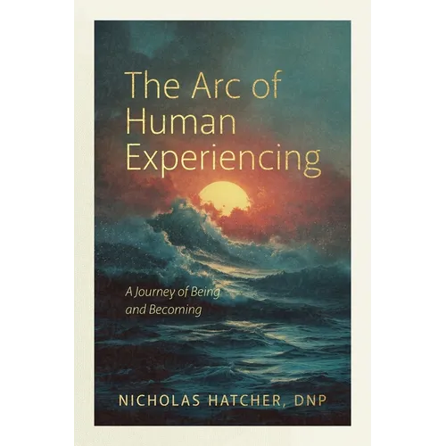 The Arc of Human Experiencing - Paperback