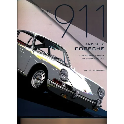 The 911 and 912 Porsche, a Restorer's Guide to Authenticity II - Paperback