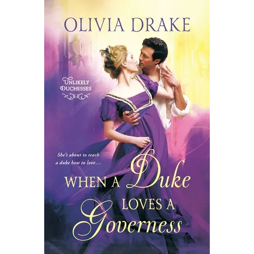 When a Duke Loves a Governess: Unlikely Duchesses - Paperback
