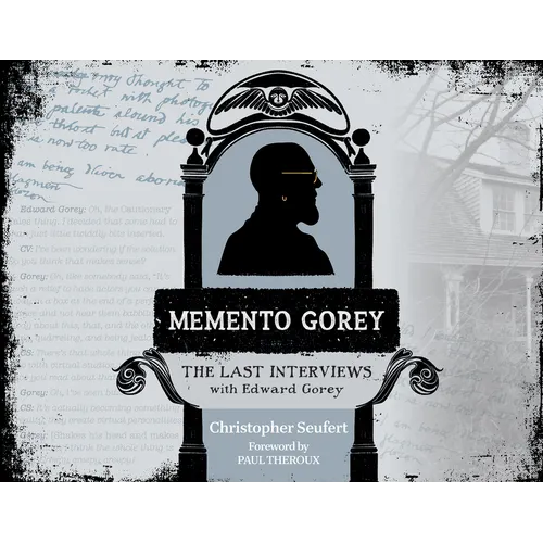 Memento Gorey: The Last Interviews with Edward Gorey - Hardcover