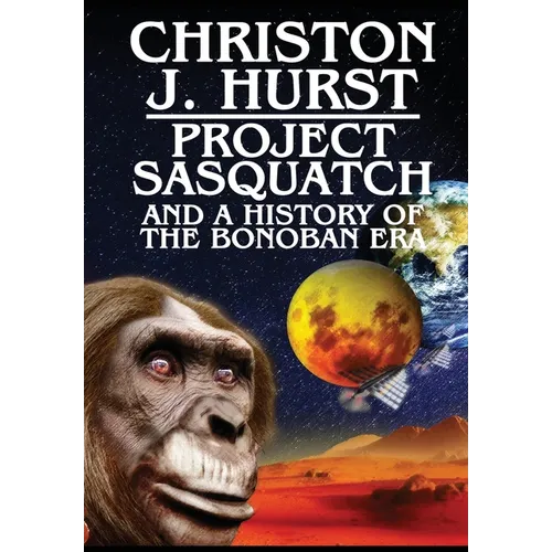 Project Sasquatch and a History of the Bonoban Era - Hardcover