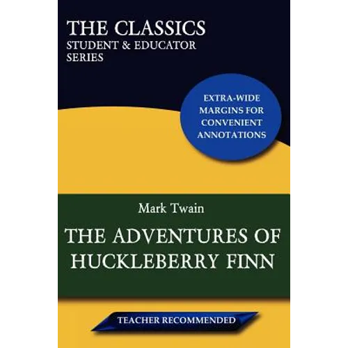 The Adventures of Huckleberry Finn (the Classics: Student & Educator Series) - Paperback