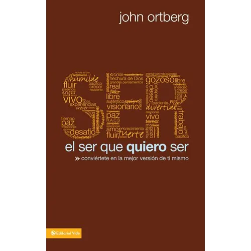 El Ser Que Quiero Ser: Convi��rtete En La Mejor Versi��n de Ti Mismo - Paperback
