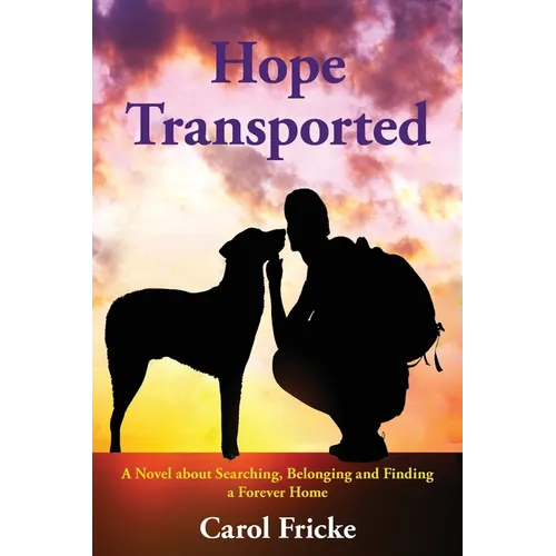 Hope Transported: A Novel about Searching, Belonging and Finding a Forever Home - Paperback