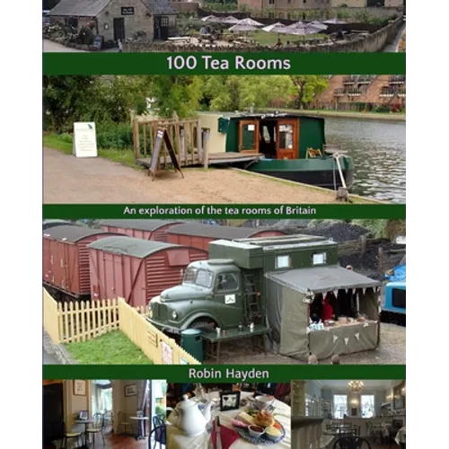 100 Tea Rooms: An exploration of the tea rooms of Britain - Paperback