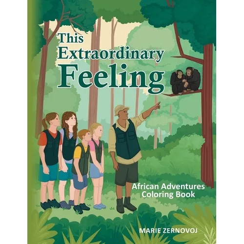 This Extraordinary Feeling: African Adventures Coloring Book - Paperback