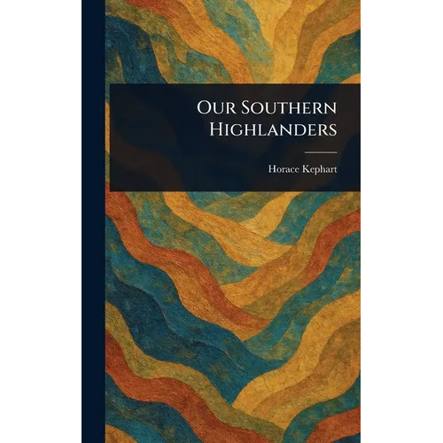 Our Southern Highlanders - Hardcover
