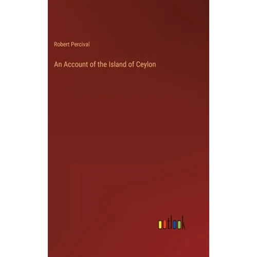 An Account of the Island of Ceylon - Hardcover