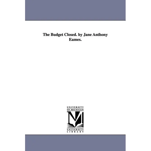 The Budget Closed. by Jane Anthony Eames. - Paperback