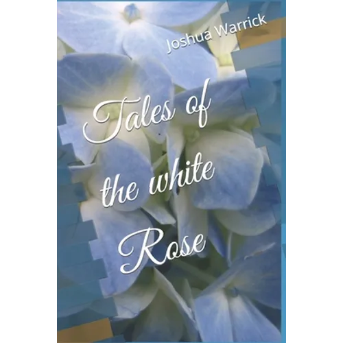 Tales of the White Rose - Paperback