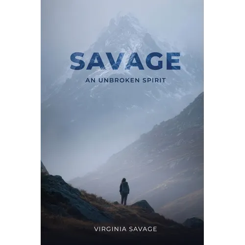Savage, An Unbroken Spirit - Paperback