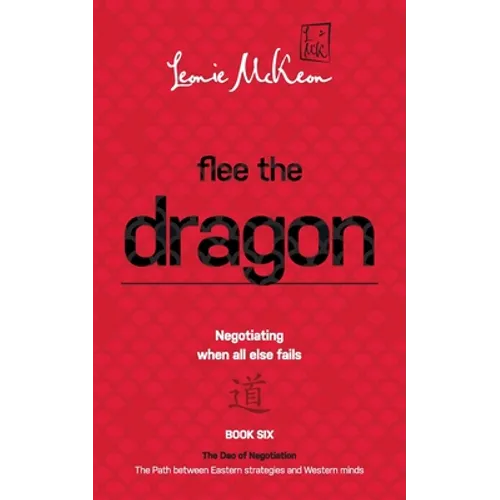 Flee the Dragon: Negotiating when all else fails - Paperback
