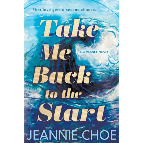 Take Me Back to the Start: A Slow Burn Second Chance Romance - Paperback