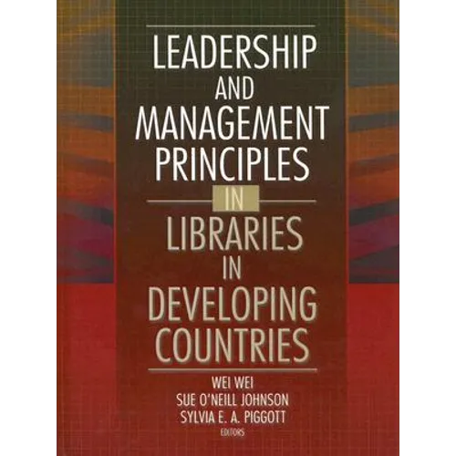Leadership and Management Principles in Libraries in Developing Countries - Hardcover