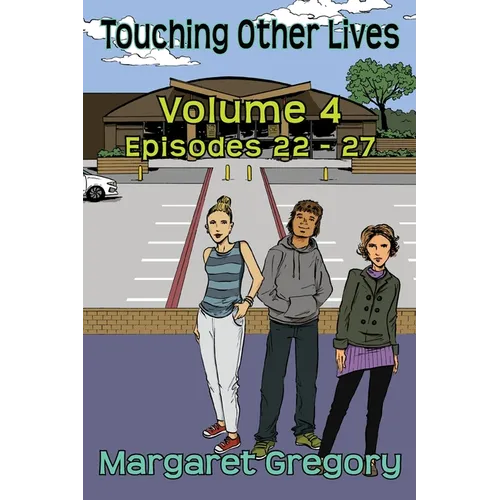 Touching Other Lives - Volume 4: Episodes 22-27 - Paperback