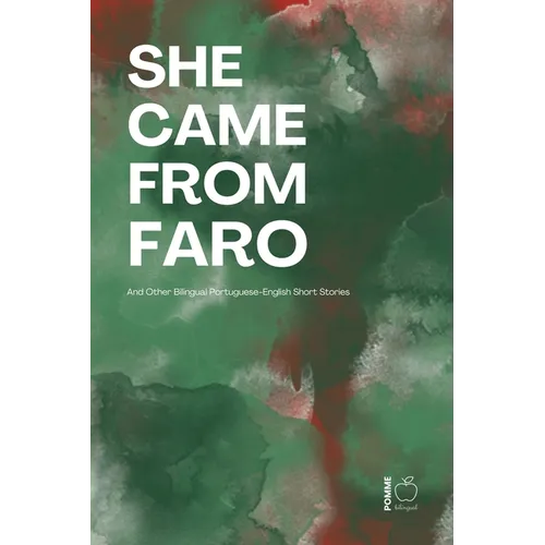 She Came from Faro And Other Bilingual Portuguese-English Short Stories - Paperback