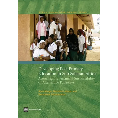 Developing Post-Primary Education in Sub-Saharan Africa: Assessing the Financial Sustainability of Alternative Pathways - Paperback