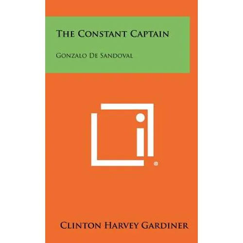 The Constant Captain: Gonzalo de Sandoval - Hardcover