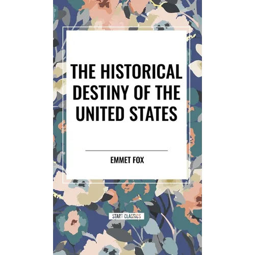 The Historical Destiny of the United States