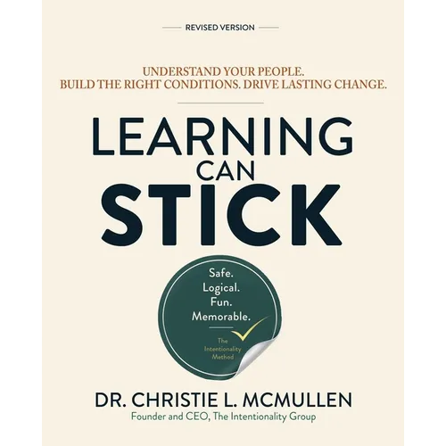 Learning Can Stick: Understand Your People. Build the Right Conditions. Drive Lasting Change. - Paperback