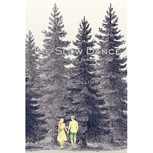 The Slow Dance: Pine Lake Series Book One - Paperback
