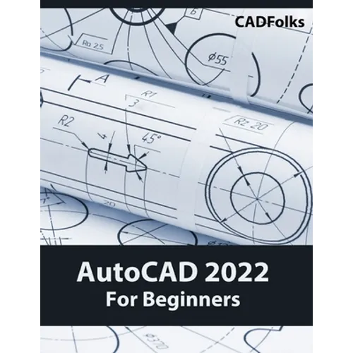 AutoCAD 2022 For Beginners: Colored - Paperback