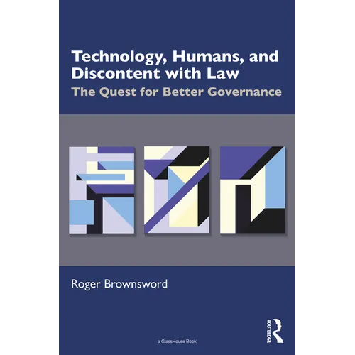 Technology, Humans, and Discontent with Law: The Quest for Better Governance - Paperback