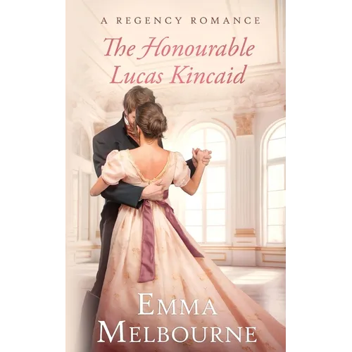 The Honourable Lucas Kincaid: A Regency Historical Romance - Paperback