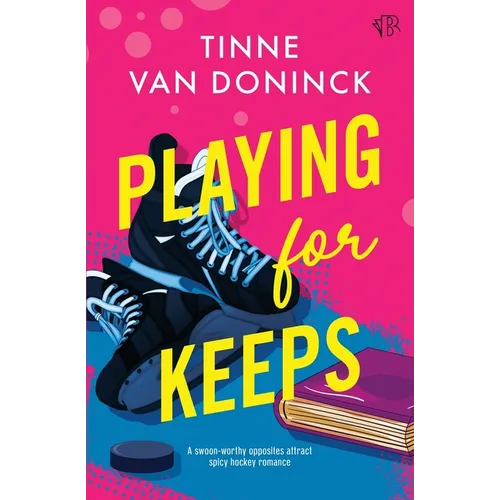 Playing For Keeps: An opposites-attract spicy hockey romance - Paperback