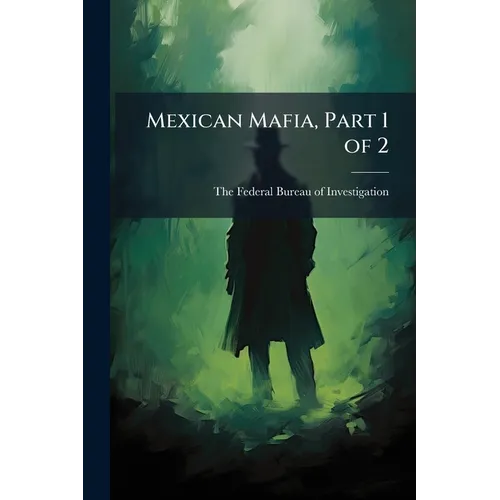 Mexican Mafia, Part 1 of 2 - Paperback
