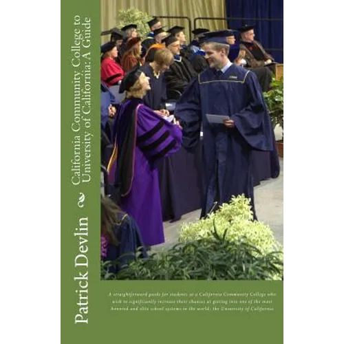 California Community College to University of California: A Guide - Paperback