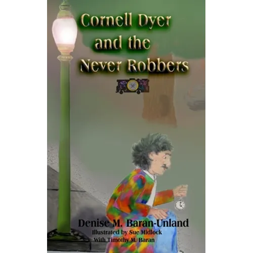 Cornell Dyer and the Never Robbers - Paperback