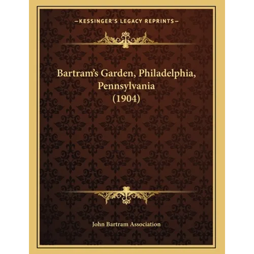 Bartram's Garden, Philadelphia, Pennsylvania (1904) - Paperback