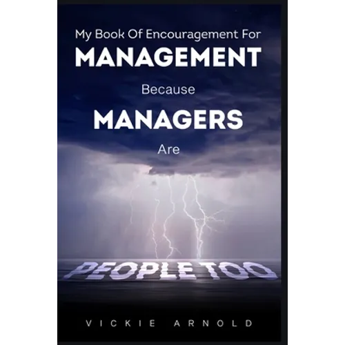 My Book of Encouragement for Management Because Managers Are People Too - Paperback
