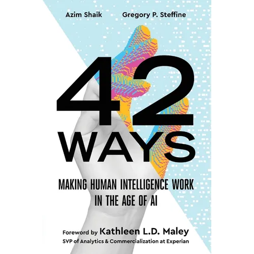42 Ways: Making Human Intelligence Work in the Age of AI - Paperback
