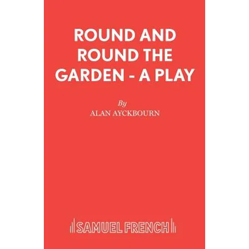 Round and Round the Garden - A Play - Paperback
