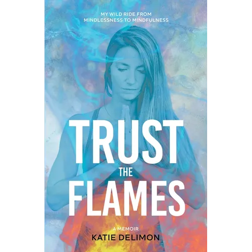 Trust the Flames - Paperback