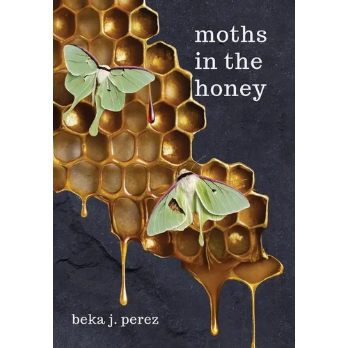Moths In The Honey - Hardcover
