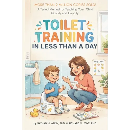 Toilet Training in Less Than a Day - Paperback