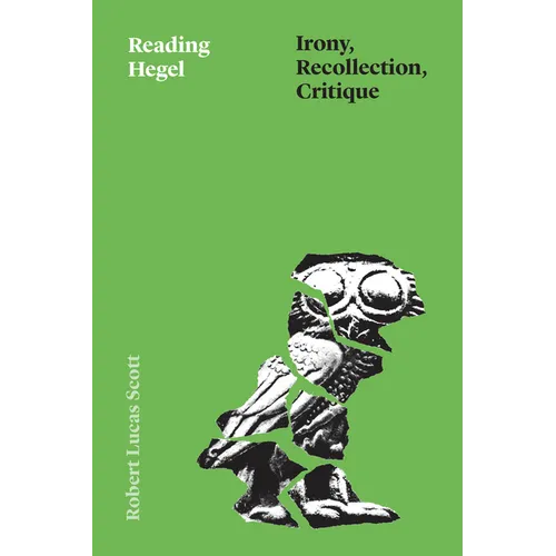 Reading Hegel: Irony, Recollection, Critique - Paperback