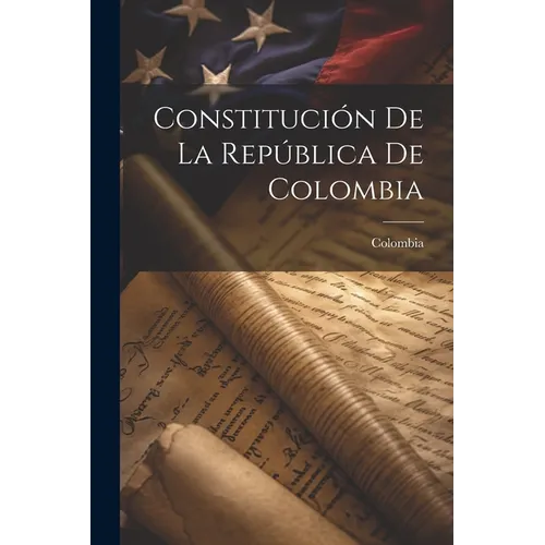 Constitución De La República De Colombia - Paperback