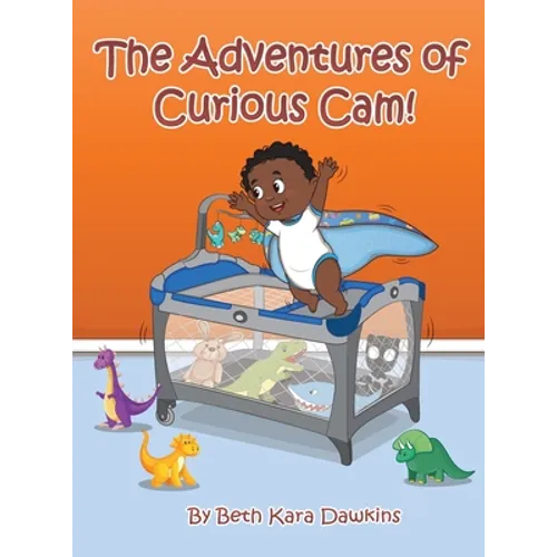 The Adventures of Curious Cam! - Hardcover