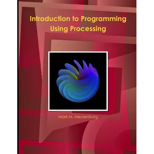 Introduction to Programming Using Processing - Paperback