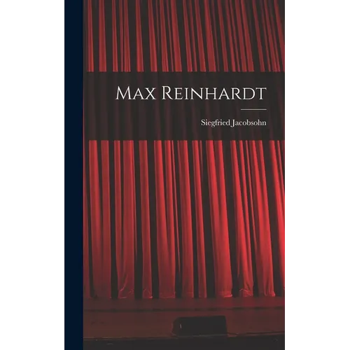 Max Reinhardt - Hardcover